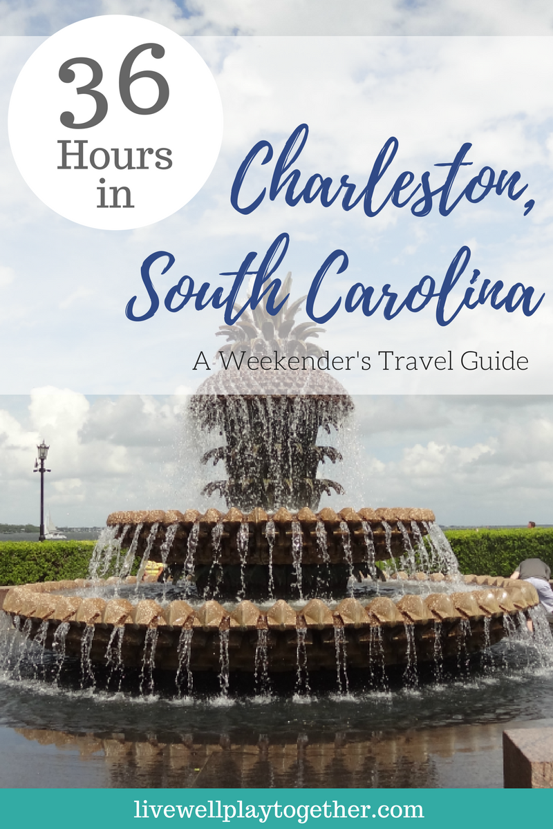 Weekend in Charleston, SC | Vacation Recap - Live Well Play Together