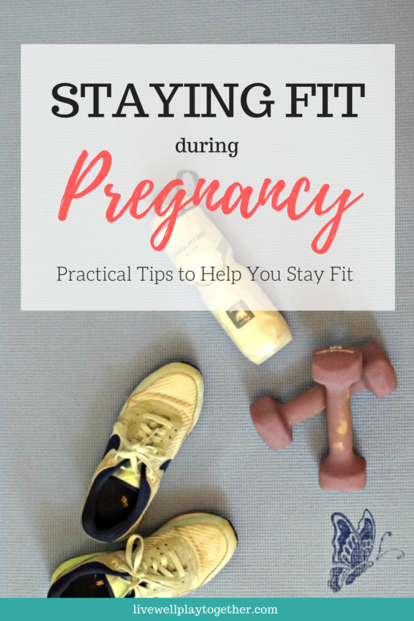 Staying Fit During Pregnancy Live Well Play Together