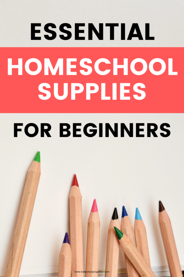 Homeschool Supply List: The Basics You Need to Get Started - Live Well ...